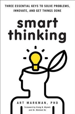 Smart Thinking: Three Essential Key..., Markman, Arthur