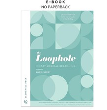 The Loophole in LSAT Logical Reasoning: A Sp,...