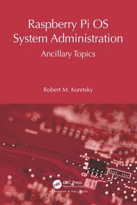 Raspberry Pi Os System Administration: Ancillary Topics