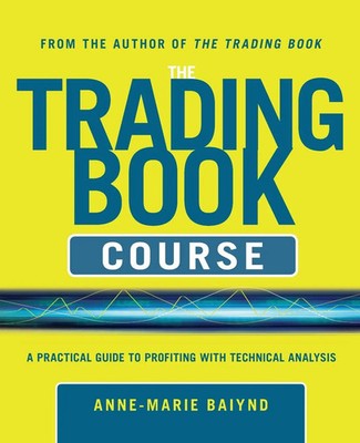 The Trading Book Course A Practical Guide to Profiting with Technical Analysis