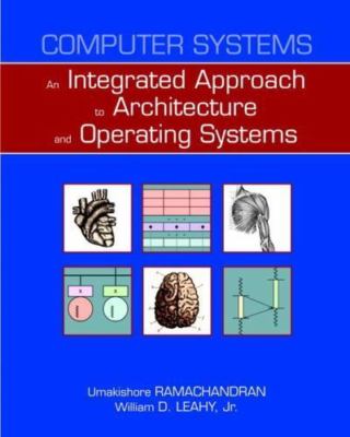 Computer Systems : An Integrated Approach to Architecture and Operating Syste...
