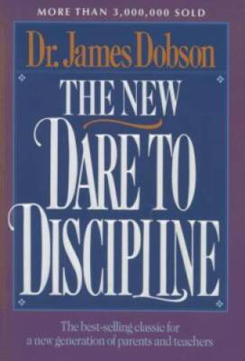 The New Dare to Discipline - Hardcover By Dobson, James C. - GOOD