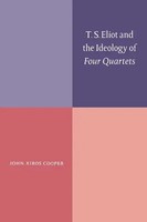 John Xiros Cooper | T. S. Eliot And The Ideology Of Four Quartets | Buch (2004)