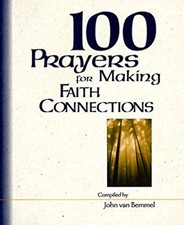 100 Prayers for Making Faith Connections Paperback John Van Bemme