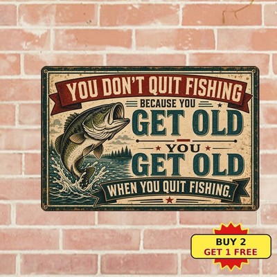 Never Too Old To Fish Funny Saying Metal Sign Retirement Cabin Tin Plaque 8x12
