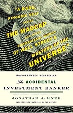 THE ACCIDENTAL INVESTMENT BANKER: INSIDE THE DECADE THAT By Jonathan A. Knee VG+