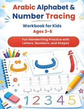Arabic Alphabet  Number Tracing Workbook for Kids Ages 3  6: Fun Handwriting Pra
