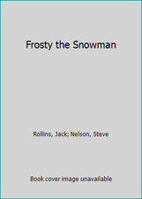 Frosty the Snowman by Jack Rollins;  Steve Nelson