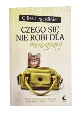 Polish Book  CZEGO SIE NIE ROBI DLA MEZCZYZNY by GILLES LEGARDINIER  Paperback