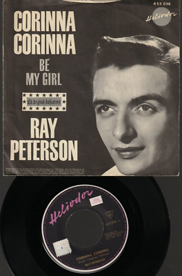   7'' 1960 Ray Peterson CORINNA CORINNA / BE MY GIRL Heliodor 453096 Bildcover B 