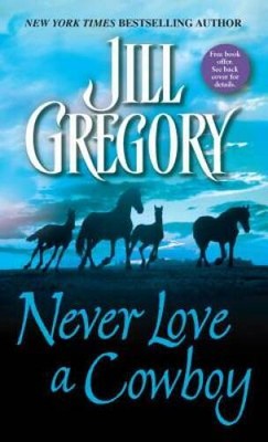 Never Love a Cowboy - Mass Market Paperback By Gregory, Jill - ACCEPTABLE