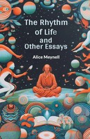 The Rhythm Of Life And Other Essays Alice Meynell Taschenbuch Englisch 2024