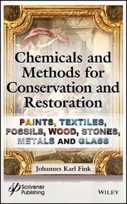 Chemicals and Methods for Conservation and Restoration by Joh... - 9781119418245