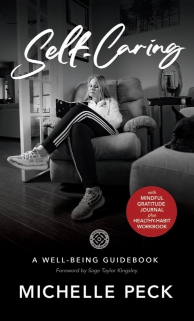 Self-Caring: A Well-Being Guidebook With  by Michelle Renee Peck HARDBACK