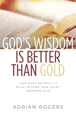 Adrian Rogers God's Wisdom Is Better than Gold (Taschenbuch) (US IMPORT)