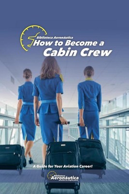 How to become a cabin crew | Biblioteca Aeronáutica | englisch