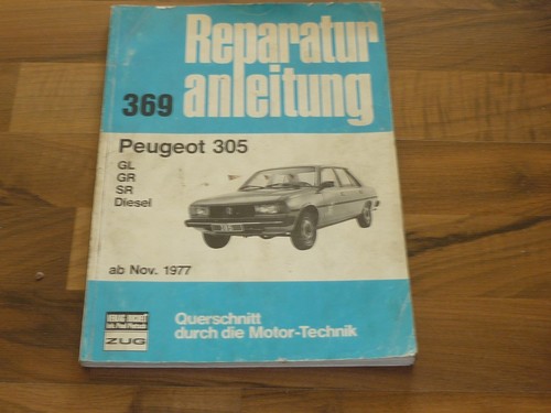 PEUGEOT 305 alle Mod. 1977- Motor Getriebe Fahrwerk Elektrik WERKSTATT HANDBUCH