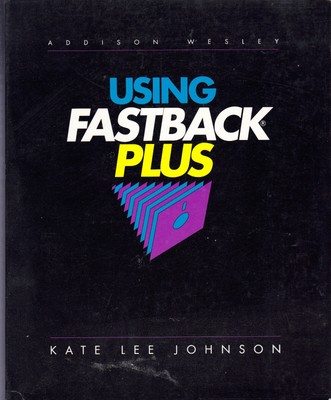 Using Fastback Plus by Kate L. Johnson