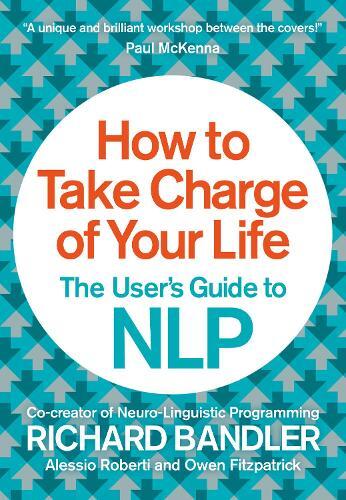 Alessio Roberti Richard Bandler Owen Fitzp How to Take Charge of You (Tascabile)