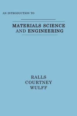 Introduction to Materials Science and Engineering, Hardcover by Ralls, Kennet...