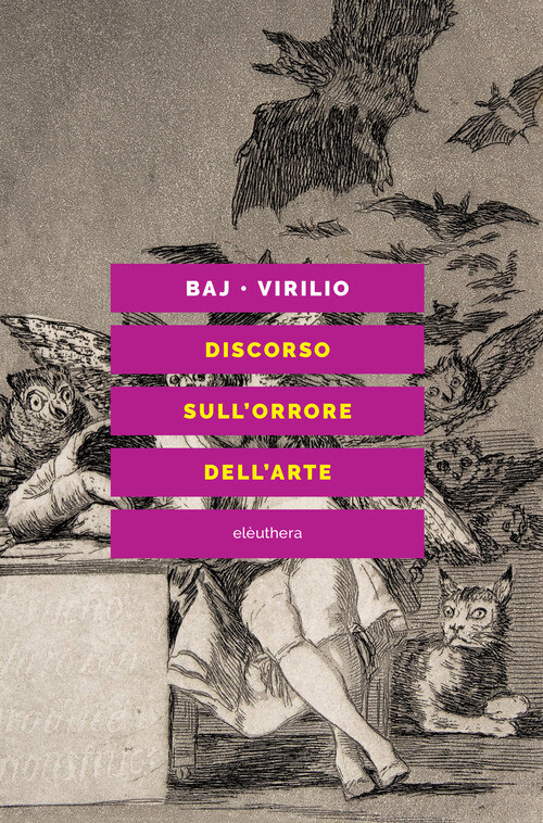 DISCORSO SULL'ORRORE DELL'ARTE. NUOVA EDIZ BAJ ENRICO, VIRILIO PAUL