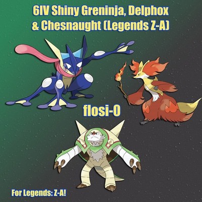 6IV Shiny Greninja Delphox & Chesnaught Pokemon Legends ZA