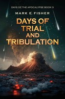 Mark E. Fisher | Days Of Trial And Tribulation | Taschenbuch | Englisch (2023)