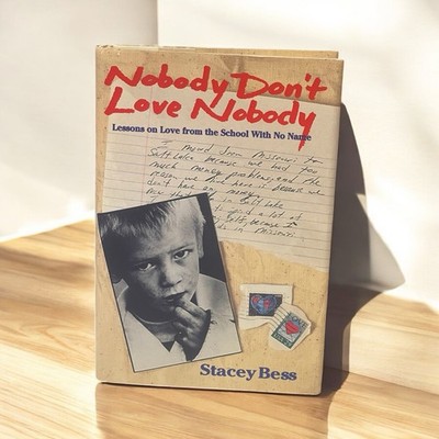 Nobody Don't Love Nobody - Stacey Bess SIGNED  Hardcover 1994