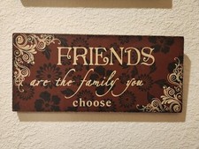 "Friends are the family you choose" sign. An opulent design using regal colors.