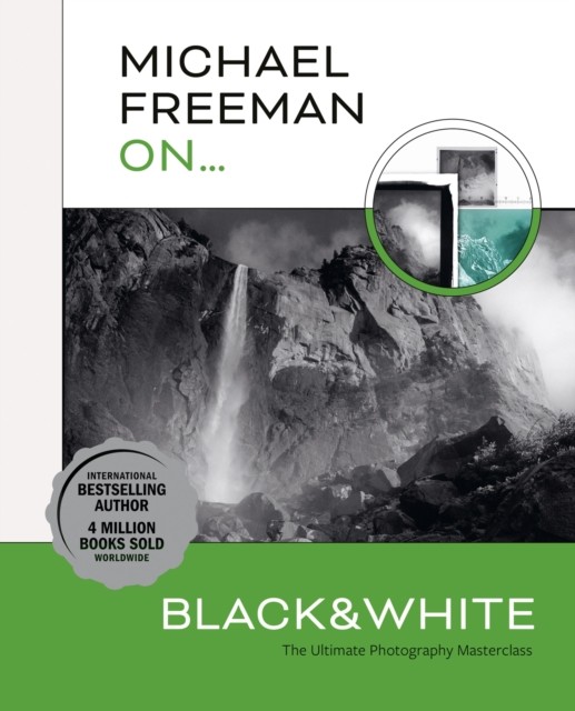 Michael Freeman On... Black & White: The Ultimate Photography Masterclass (Michael Freeman Masterclasses) - Image 5