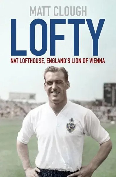 Lofty | Nat Lofthouse, England's Lion Of Vienna | Matt Clough | Englisch | Buch-image