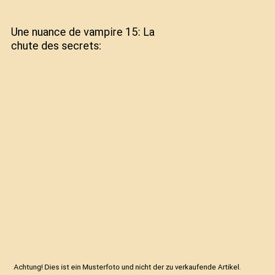 Une nuance de vampire 15: La chute des secrets, Bella Forrest