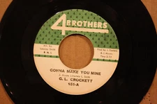 G.L. CROCKETT Gonna Make You Mine THINK TWICE Northern Soul 45 on 4 BROTHERS 451