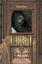 Lost: A Novel by Gregory Maguire
