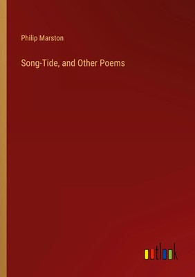 Song-Tide, and Other Poems Philip Marston Taschenbuch Kartoniert / Broschiert