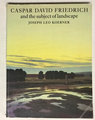 Caspar David Friedrich Landscape by Joseph Leo Koerner 1995 Good Condition