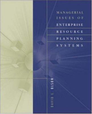 Managerial Issues of Enterprise Resource Planning Systems by David Olson