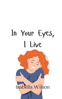 In Your Eyes, I Live Isabella Wilson Taschenbuch Englisch 2024 Ean 9789908010052