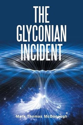 The Glyconian Incident by Mark Thomas McDonough Paperback Book