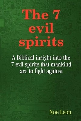 Noe Leon The 7 Evil Spirits (Taschenbuch)