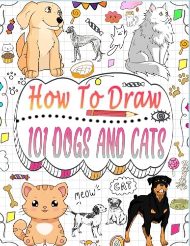 Learn to draw 101 adorable dogs and cats with easy step-by-step tutorials