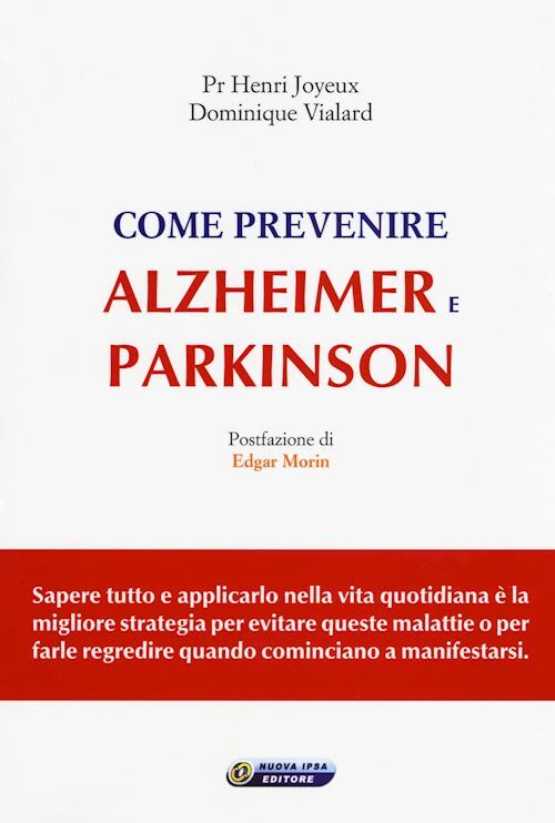 COME PREVENIRE ALZHEIMER E PARKINSON  - JOYEUX HENRY, VIALARD DOMINIQUE, MORIN