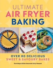 Dominique Eloise Alexander Izy Hossack Ultimate Air Fryer Baking (Hardback)