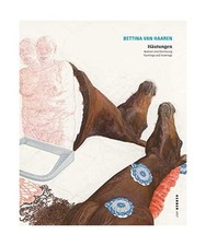 Bettina van Haaren: Häutungen. Malerei und Zeichnung / Paintings and Drawings: 