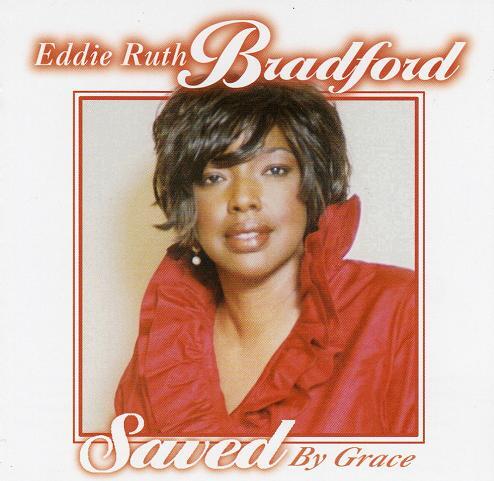 Saved by Grace CD by Eddie Ruth Bradford - Inspirational Gospel Music