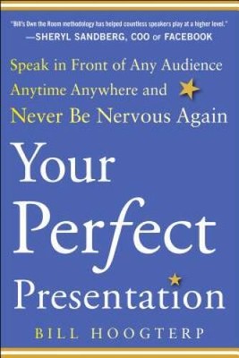 Your Perfect Presentation: Speak in Front of Any Audience Anytime An - VERY GOOD
