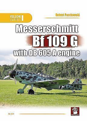 Yellow Ser Messerschmitt Bf 109 G With Db 605 A Engine By Robert P 281 Czkowski 18 Trade Paperback For Sale Online Ebay