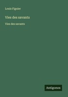 Louis Figuier | Vies Des Savants | Taschenbuch | FranzöSisch (2025)