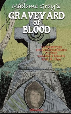 Madame Gray's Graveyard of Blood | HellBound Books Publishing LLC | Taschenbuch