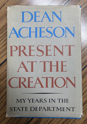 Present at the Creation Hardcover Book Signed by Dean Acheson